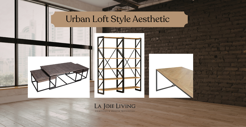 Urban Loft Style Aesthetic: The La Joie Living Style Guide